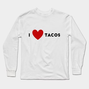 I Heart Tacos Long Sleeve T-Shirt